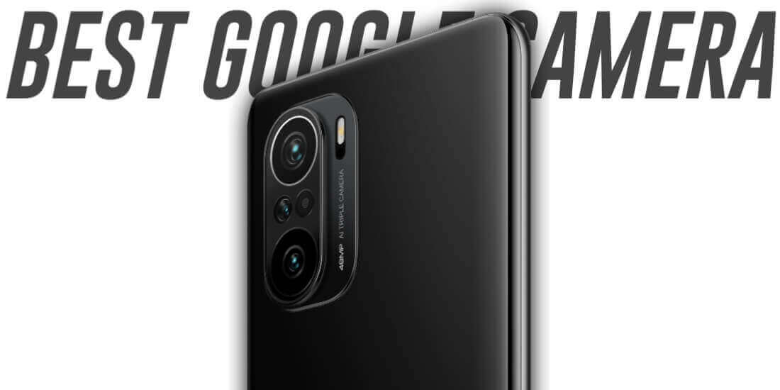 best google camera for mi 11X