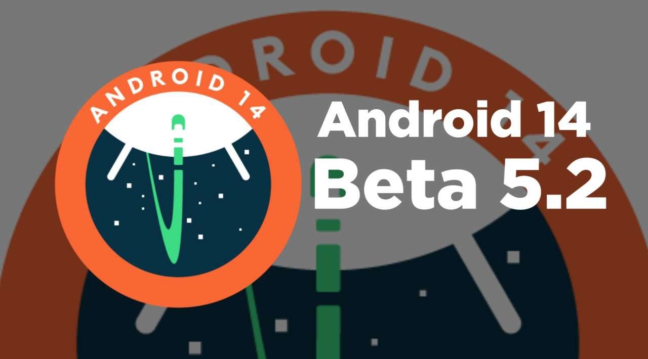 Android 14 Beta 5.2 llega de forma inesperada: corrige una enorme lista de  errores con especial cariño a su plegable y tablet