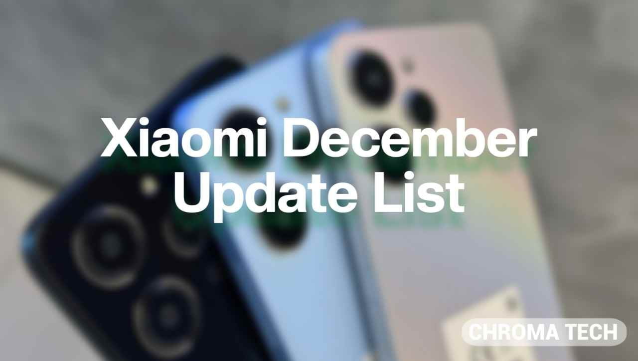 Xiaomi December 2023 Updates are here Check out the list