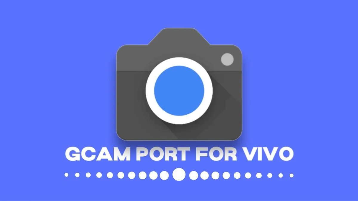gcam port for vivo phones